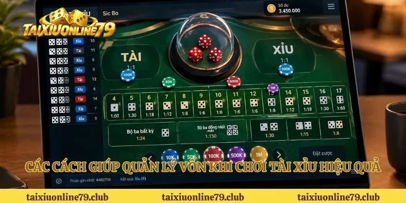 Các cách giúp quản lý vốn khi chơi tài xỉu hiệu quả