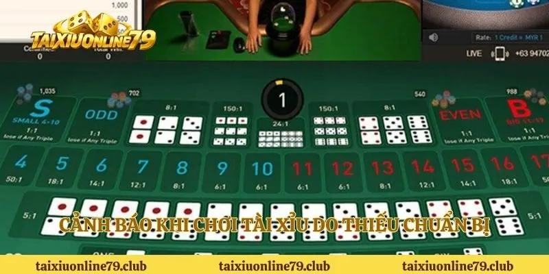 Cảnh báo khi chơi tài xỉu do thiếu chuẩn bị