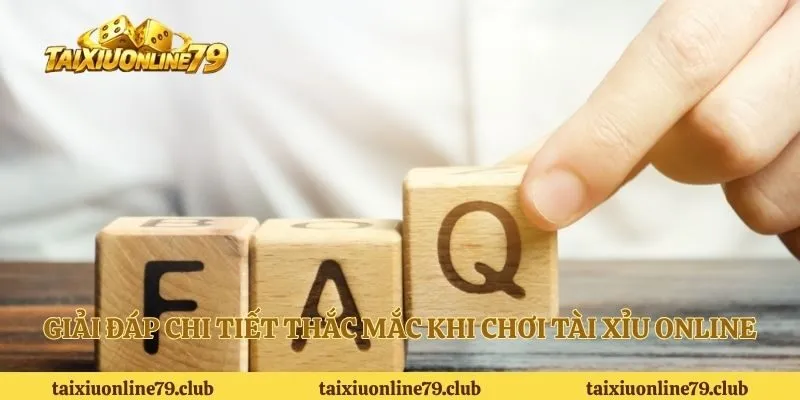 Giải đáp chi tiết thắc mắc khi chơi tài xỉu online
