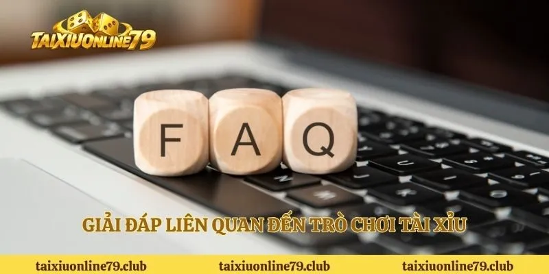 Giải đáp liên quan đến trò chơi tài xỉu
