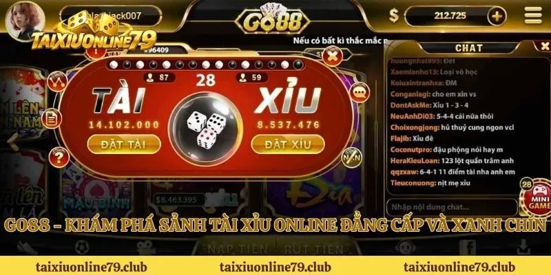 Go88 - Khám Phá Sảnh Tài Xỉu Online Đẳng Cấp Và Xanh Chín