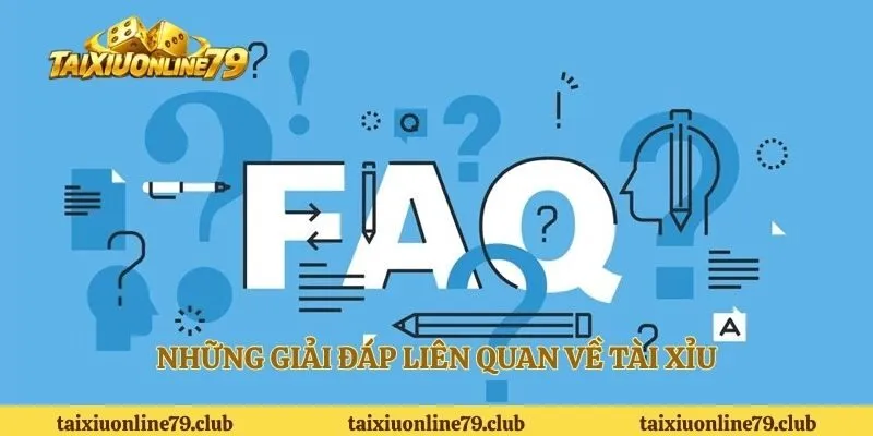 Những giải đáp liên quan về tài xỉu