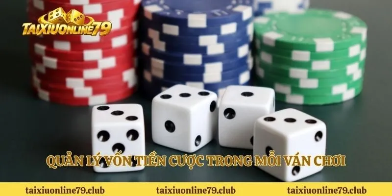 Quản lý vốn tiền cược trong mỗi ván chơi