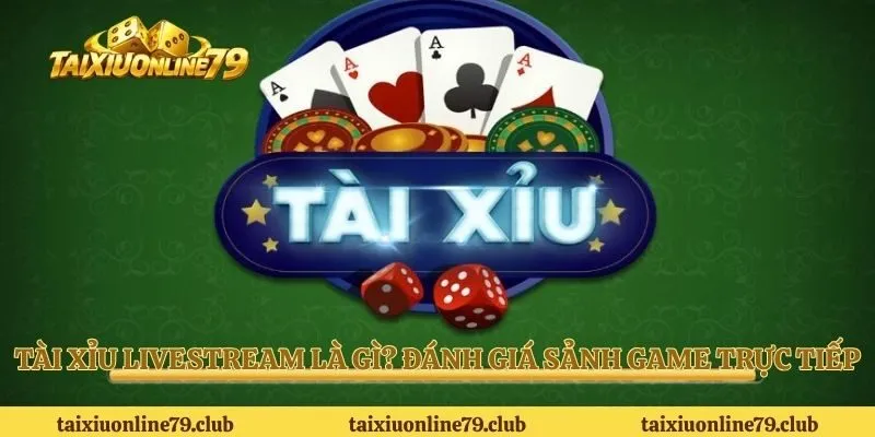 Tài xỉu Livestream
