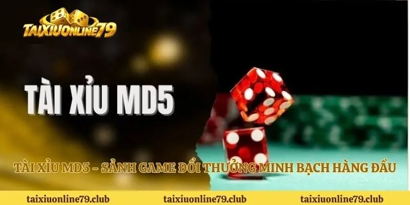 tài xỉu MD5